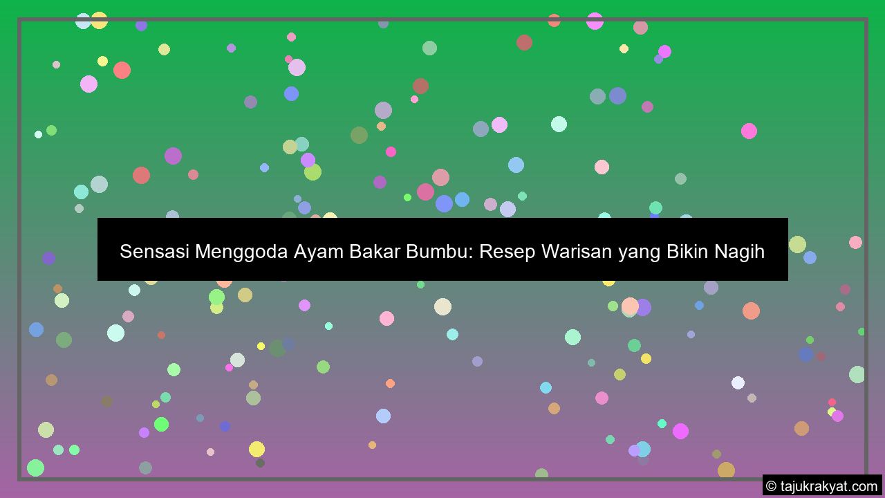 Ayam Bakar Abange: Rasa yang Menggoda di Setiap Gigitan